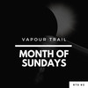 Month Of Sundays - Vapour Trail