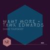 Shake Your Body (Original Mix) - Want More&Tank Edwards