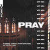 PRAY - Sunnery James & Ryan Marciano&Yax.x&Sabri