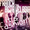 It's Fashion! - Franck BETA&Velasia