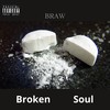 Broken Soul (Explicit) - Braw