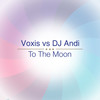 To the moon (extended) - Voxis vs DJ Andi&George Hora