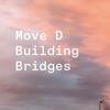 Building Bridges - Move D&Fred P