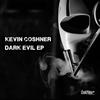 Dark Evil (Original Mix) - Kevin Coshner