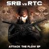 Attack The Flow (Original Mix) - SRB&RTC