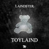 Toylaind (Original Mix) - Laindster