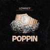 Poppin' (Explicit) - Lowkey (Wildlife)