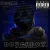 DOUGHBOY (feat. MixedByCrook|Explicit) - Neekz$&MIXEDBYCROOK