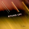 STAND UP - T-Bird