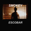 Escobar (Explicit) - Smokey&Nova