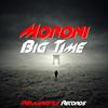 Big Time (Original Mix) - Moroni