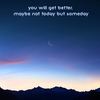 you will get better, maybe not today but someday - Jasper&Martin Arteta&11:11 Music Group