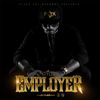 Employer (Explicit) - Stylez