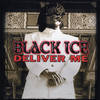 Deliver Me - Black Ice