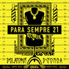 Para Sempre 21 (Remix) - Delatorvi&Djonga&Nagalli