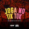 Joga No Tik Tok (Explicit) - Mc Buret&mc katia