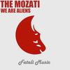 We Are Aliens - The Mozati