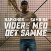 Videre Med Det Samme(feat. Samo Ba) (Explicit) - Rapkings&Samo Ba