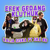 EFEK GEDANG KLUTUK - Kalia Siska&SKA 86