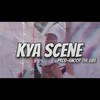 Kya Scene (Explicit) - The Bliss