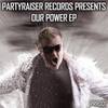 Our Power (Original Mix) - Partyraiser&Darkcontroller