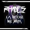 La Noche Me Mata - Rhades