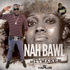 Nah Bawl (Radio Edit) - Hitmaker