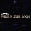 Près de moi - Jayel