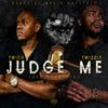 Judge Me(feat. Twizzle) - Twich&Twizzle