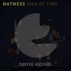 Nick of Time (Original Mix) - Matwess