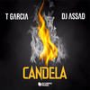 Candela (Explicit) - T Garcia&DJ Assad