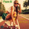 Found Me A Girl (Original Mix) - Faze-B