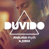 Duvido - Jorge&ANALAGA