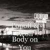 Body on You (Explicit) - POPOFF&Aeon