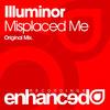 Misplaced Me (Original Mix) - Illuminor