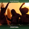 Festival (Open Mix, 24 Bit Remastered) - Electro Boy