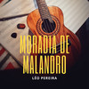 Moradia de Malandro - Léo Pereira&Victor Lobisomem