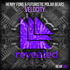 Velocity (Original Mix) - Henry Fong&Futuristic Polar Bears