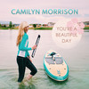 You're a Beautiful Day - Camilyn Morrison