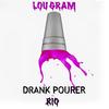 Drink Pourer (feat. Rio) (Explicit) - Lou Gram&Rio