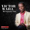 Mi Segunda Vida - Victor Waill