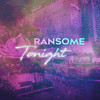 Tonight - Ransome