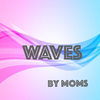 Waves - Moms