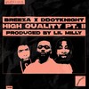 High Quality Pt.2 - Breeza&DdotKnight&Lil milly