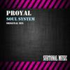 Soul System (Original Mix) - Proyal