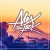 Happy Anyway - Alex From Jack&Bulle