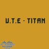 Titan - U.T.E