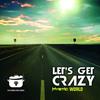 Let's Get Crazy (Original Mix) - Mysticworld