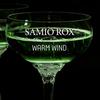Warm Wind (Original Mix) - Samio Rox