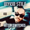 HITTIN SWITCHES (Explicit) - Wykid Stilo